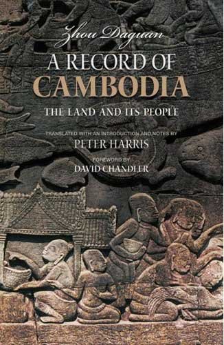 A Record of Cambodia by Zhou Daguan, translated to English from the original Chinese by Peter Harris