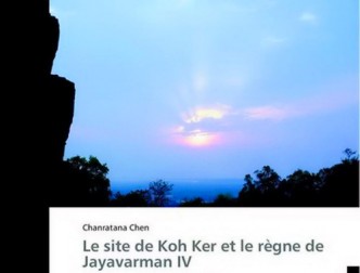 Koh Ker site and the reign of Jayavarman IV, art history and archaeology – Book Review