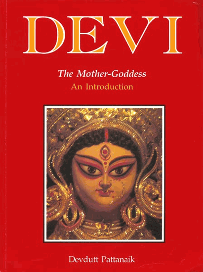 Book Review of Devi the Mother Goddess by Devdutt Pattanaik