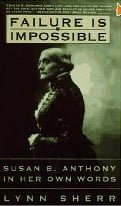 failure_is_impossible-susan_b_anthony Quoteable Quotes By and About Women